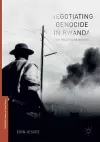 Negotiating Genocide in Rwanda cover