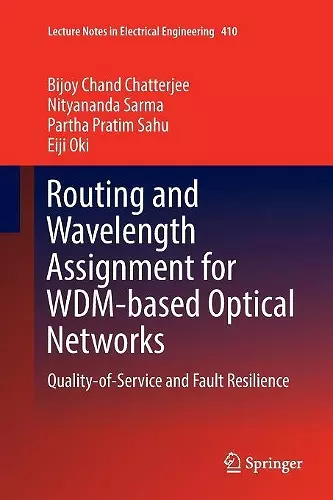 Routing and Wavelength Assignment for WDM-based Optical Networks cover