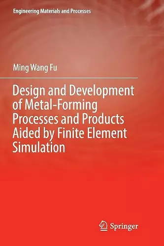 Design and Development of Metal-Forming Processes and Products Aided by Finite Element Simulation cover