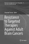 Resistance to Targeted Therapies Against Adult Brain Cancers cover