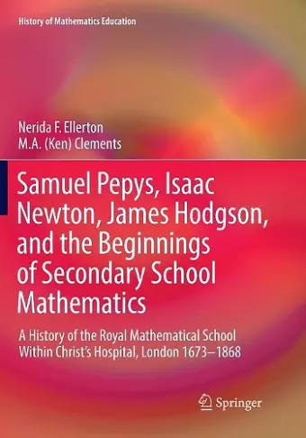 Samuel Pepys, Isaac Newton, James Hodgson, and the Beginnings of Secondary School Mathematics cover