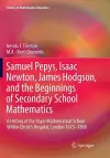 Samuel Pepys, Isaac Newton, James Hodgson, and the Beginnings of Secondary School Mathematics cover