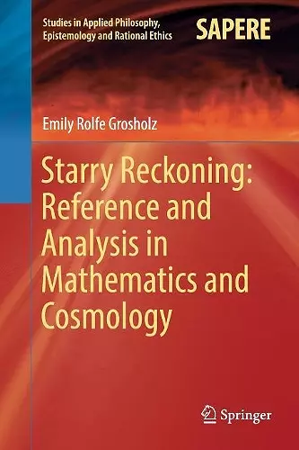 Starry Reckoning: Reference and Analysis in Mathematics and Cosmology cover