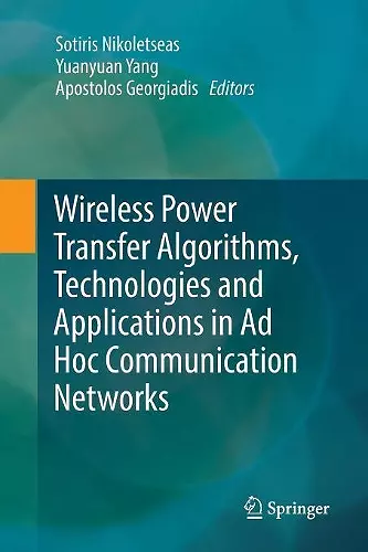 Wireless Power Transfer Algorithms, Technologies and Applications in Ad Hoc Communication Networks cover