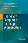 Hybrid Soft Computing for Image Segmentation cover