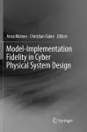 Model-Implementation Fidelity in Cyber Physical System Design cover