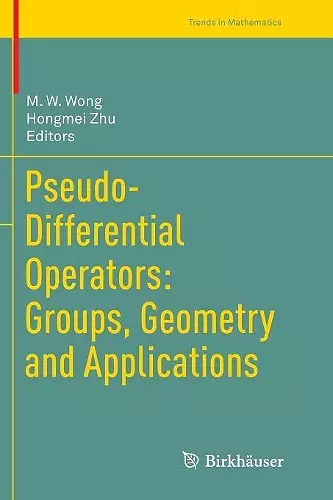 Pseudo-Differential Operators: Groups, Geometry and Applications cover