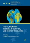 The EU, Promoting Regional Integration, and Conflict Resolution cover