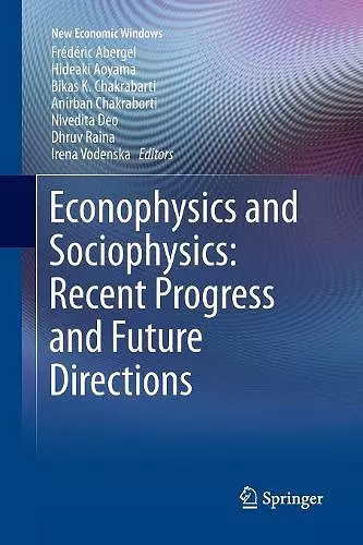 Econophysics and Sociophysics: Recent Progress and Future Directions cover