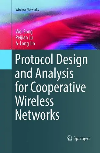 Protocol Design and Analysis for Cooperative Wireless Networks cover