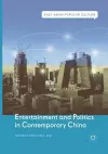 Entertainment and Politics in Contemporary China cover