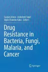 Drug Resistance in Bacteria, Fungi, Malaria, and Cancer cover