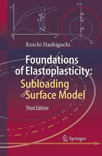Foundations of Elastoplasticity: Subloading Surface Model cover
