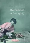 Motherhood in Antiquity cover