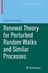 Renewal Theory for Perturbed Random Walks and Similar Processes cover