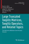 Large Truncated Toeplitz Matrices, Toeplitz Operators, and Related Topics cover