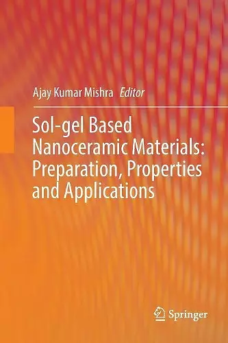 Sol-gel Based Nanoceramic Materials: Preparation, Properties and Applications cover