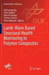 Lamb-Wave Based Structural Health Monitoring in Polymer Composites cover