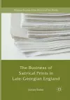 The Business of Satirical Prints in Late-Georgian England cover