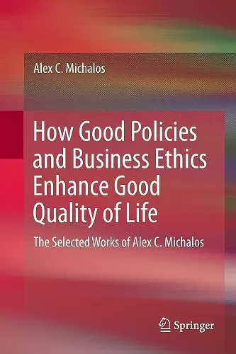 How Good Policies and Business Ethics Enhance Good Quality of Life cover