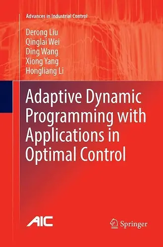 Adaptive Dynamic Programming with Applications in Optimal Control cover