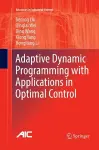 Adaptive Dynamic Programming with Applications in Optimal Control cover
