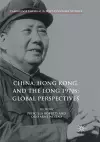 China, Hong Kong, and the Long 1970s: Global Perspectives cover