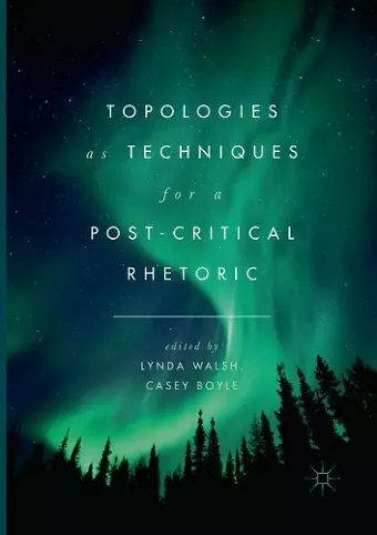 Topologies as Techniques for a Post-Critical Rhetoric cover