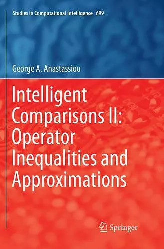 Intelligent Comparisons II: Operator Inequalities and Approximations cover