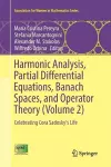 Harmonic Analysis, Partial Differential Equations, Banach Spaces, and Operator Theory (Volume 2) cover