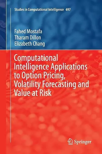 Computational Intelligence Applications to Option Pricing, Volatility Forecasting and Value at Risk cover