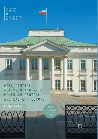 Presidential Activism and Veto Power in Central and Eastern Europe cover