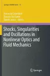 Shocks, Singularities and Oscillations in Nonlinear Optics and Fluid Mechanics cover