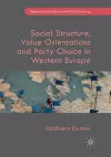 Social Structure, Value Orientations and Party Choice in Western Europe cover