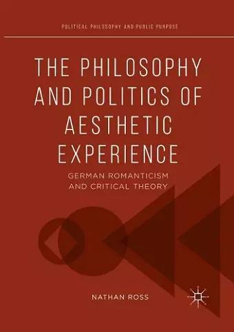 The Philosophy and Politics of Aesthetic Experience cover