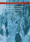 Publics, Elites and Constitutional Change in the UK cover