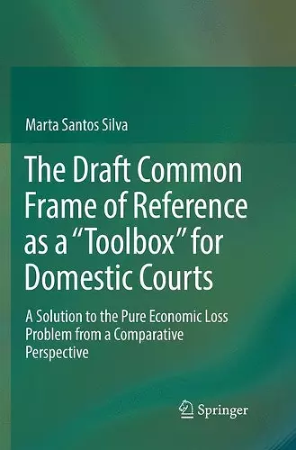 The Draft Common Frame of Reference as a "Toolbox" for Domestic Courts cover