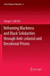 Reframing Blackness and Black Solidarities through Anti-colonial and Decolonial Prisms cover