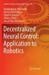 Decentralized Neural Control: Application to Robotics cover