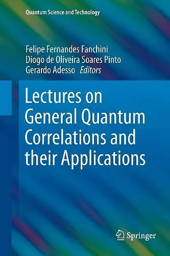 Lectures on General Quantum Correlations and their Applications cover