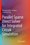 Parallel Sparse Direct Solver for Integrated Circuit Simulation cover