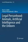 Legal Personhood: Animals, Artificial Intelligence and the Unborn cover