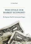Who Stole Our Market Economy? cover