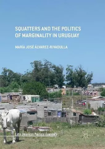 Squatters and the Politics of Marginality in Uruguay cover