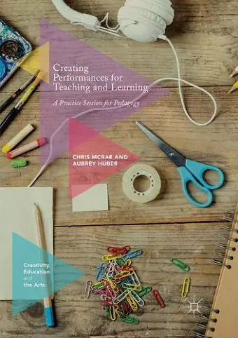 Creating Performances for Teaching and Learning cover