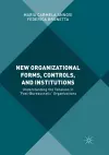 New Organizational Forms, Controls, and Institutions cover