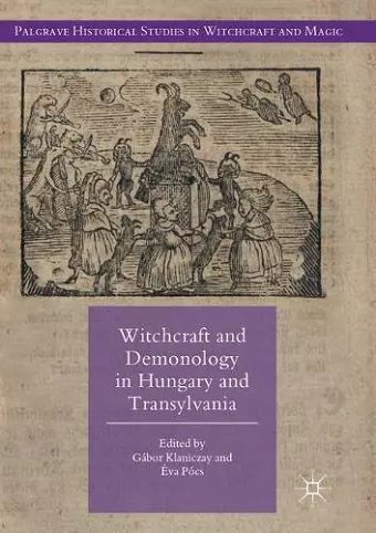 Witchcraft and Demonology in Hungary and Transylvania cover