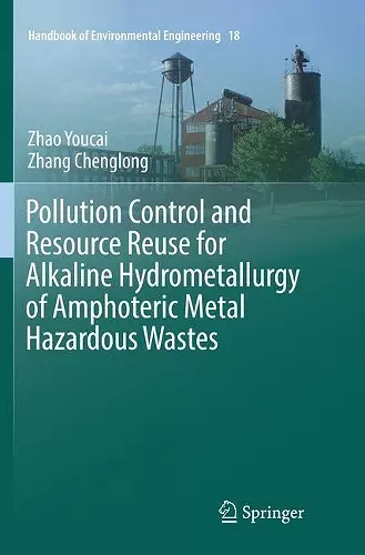 Pollution Control and Resource Reuse for Alkaline Hydrometallurgy of Amphoteric Metal Hazardous Wastes cover