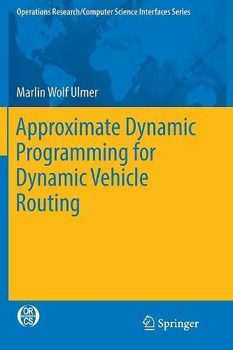 Approximate Dynamic Programming for Dynamic Vehicle Routing cover