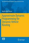 Approximate Dynamic Programming for Dynamic Vehicle Routing cover